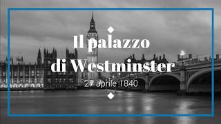 Audio_anniversari - 27/04/1840 Il palazzo di Westminster - Wikiradio Rai Radio 3