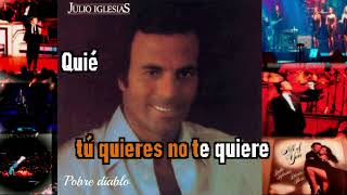 KARAOKE JULIO IGLESIAS  Pobre diablo