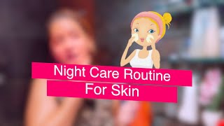 Essential Night Skin Care Routine for every woman | Step by Step | Dr Apratim Goel