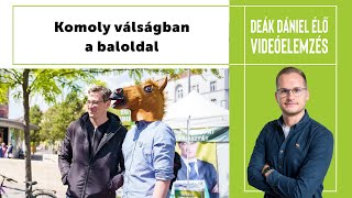 DEÁK DÁNIEL ÉLŐ: Komoly válságban a baloldal