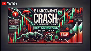 Is a Stock Market Crash Coming Key Indicators to Watch Now