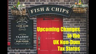 Upcoming Changes to the UK Non-Dom Tax Status