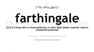 How to pronounce Farthingale | English pronunciation