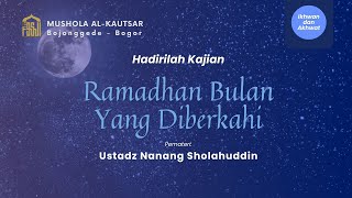 LIVE • Ramadhan Bulan Yang Diberkahi | Ustadz Nanang Sholahuddin