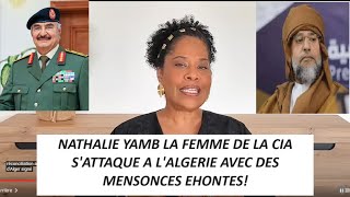 Nathalie Yamb S'En Prend A L'Algérie Avec Ses Mensonges Et S'Allie A Haftar L'Agent De La CIA