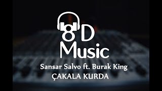 Sansar Salvo ft. Burak King - Çakala Kurda (8D Versiyon)