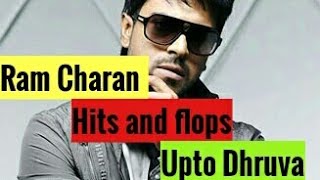 Ramcharan hits and flops upto DHRUVA