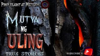 MUTYA NG ULING | MUTYA | ASWANG| TRUE STORIES