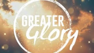 Greater Glory