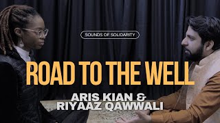 Road to the Well | Aris Kian | Riyaaz Qawwali | Exit Interview and Bohut Kathin Hai | Lyrics Poetry