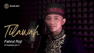 TILAWAH MERDU || SURAH AL MUJADALAH AYAT 11 || QORI FAHRUL ROJI || MAQRO PERPISAHAN || MAQRO SEMINAR