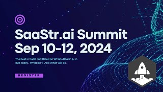 The First SaaStr.ai Summit at SaaStr Annual 2024 | Sep 10-12 SF Bay