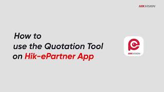 How to use the Quotation Tool on Hik ePartner App