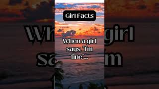 Anyone had their girl ever say, I'm Fine? Leave Comment 👇 #girlfacts