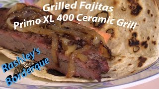 Grilled Fajitas on Primo XL400 Ceramic Grill