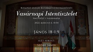 Vasárnapi Istentisztelet 2022. március 6. 10:00 Budapest-Zuglói Református Egyházközség