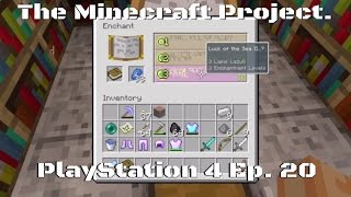 ENCHANTS!!! The Minecraft Project Ep. 20