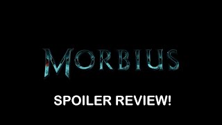 Morbius - SPOILER REVIEW!