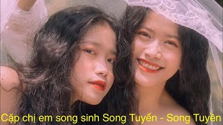 [FHD] Cặp chị em song sinh Song Tuyến - Song Tuyền giống nhau về tính cách ,ngoại hình và giọng nói.