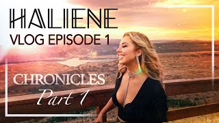 HALIENE VLOG : Episode 1 Chronicles, Part 1