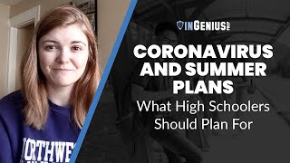 Coronavirus and Summer Plans: What High Schoolers Should Plan For