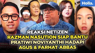 Reaksi Netizen Razman Nasution Siap Bantu Pratiwi Noviyanthi Hadapi Agus & Farhat Abbas