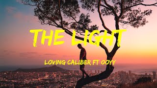 The Light - Loving Caliber Ft Ooyy Lyrics