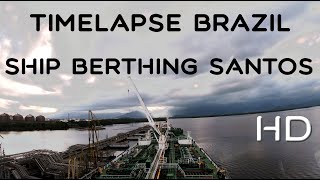 Timelapse | Brazil | HD | indomariner | Tanker Ship Berthing Santos | Clouds Timelapse |