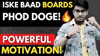 Iske Baad Phod Doge! : Class 10/12 Boards POWERFUL MOTIVATION🔥