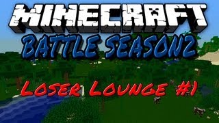 Let's Battle Minecraft S2 - Loser Lounge #1