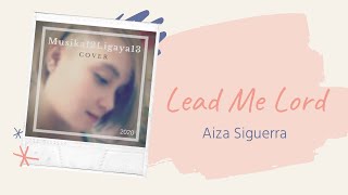 Lead Me Lord (12LiGaYa13 cover)