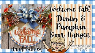 💙🍂 Denim & Pumpkin Welcome Fall Door Hanger 💙🍂 || How I made the Bow || Cricut Stencil