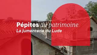 Pépites du patrimoine - Jumenterie du Lude (Sarthe)