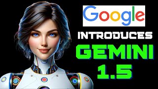 Gemini 1.5 Unveiled: Google's AI Game Changer?