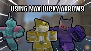 Using MAX LUCKY ARROWS Montage [YBA]