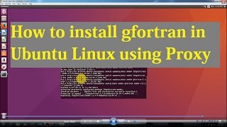 How to install gfortran in Ubuntu using Proxy settings