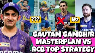 IPL 2024: Gautam Gambhir Top 3 Masterplan vs RCB to win | Ami KKR Hai Taiyaar