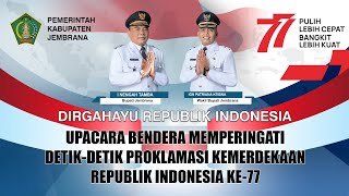 UPACARA BENDERA MEMPERINGATI DETIK-DETIK PROKLAMASI KEMERDEKAAN REPUBLIK INDONESIA KE-77