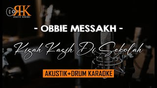 Kisah Kasih Di Sekolah - Obbie Messakh | AkustikDrum Karaoke