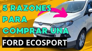 5 RAZONES para COMPRAR una FORD ECOSPORT [ Explicación Completa ]