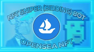 NFT OpenSea Bidding Bot | Free 2022