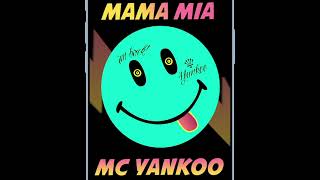 MAMA MIA - MC YANKOO