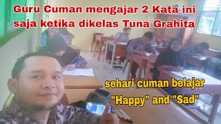 Guru mengajar tentang "Happy" and "Sad" di SMPLB tuna grahita