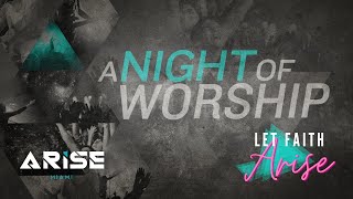 Let Faith ARISE - Night of Worship