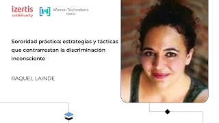 Sororidad práctica: estrategias y tácticas que contrarrestan... - Raquel Lainde - WTM Madrid 2024