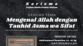 Mengenal Allah dengan Tauhid Asma' wa Sifat (Bag.1) Ustadz Muhammad Romelan, Lc. M.Ag. Hafidzahullah