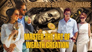 MASTER THE ART OF WEALTH CREATION| जानिए 0 से बिलियनेयर बनने का रहस्य।