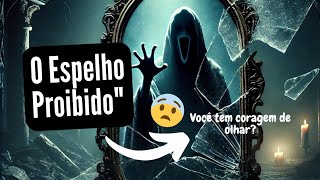 A casa do Espelho Proibido: Você teria coragem ?