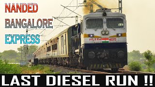 LAST EVER DIESEL RUN 😭😭😭of NANDED BANGALORE EXPRESS !! End of an ERA | Indian Railways