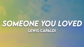 Someone You Loved - Lewis Capaldi | (Lyrics)